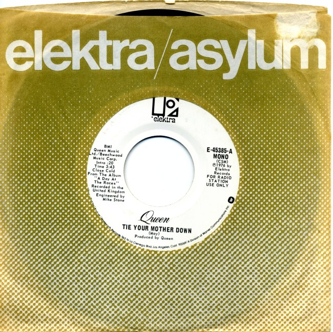 Tie Your Mother Down (mono) / Tie Your Mother Down (stereo) - ELEKTRA E-45385 USA (1977) ~ Radio station use only - No PS. White label with Elektra logo